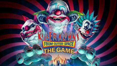 Let’s Clown Around! Killer Klowns from Outer Space: The Game