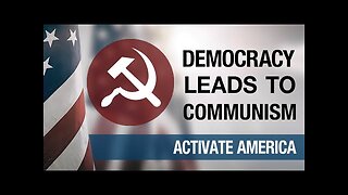 DEMOCRACY LEADS DIRECTLY TO COMMUNISM