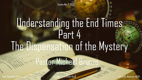 Understanding the End Times Part 4 The Dispensation of the Mystery