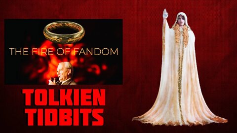 #12 TOLKIEN: The Fire of Fandom series