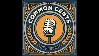 The common Cents Podcast Rumble Premiere