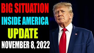 BIG SITUATION INSIDE AMERICA UPDATE OF TODAY'S NOVEMBER 8, 2022 - TRUMP NEWS