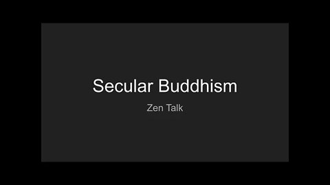 Zen Talk - Secular Buddhism