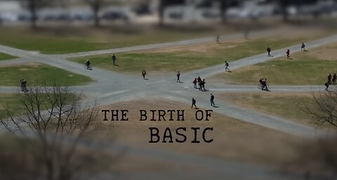 Birth of Basic (2014) - The History of Dartmouth Basic