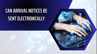 Can Arrival Notices Be Sent Electronically