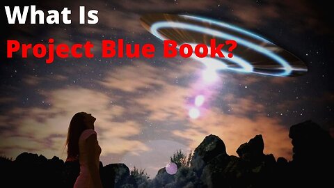 Project Blue Book - What Is It? Can It Help Us Find Aliens?
