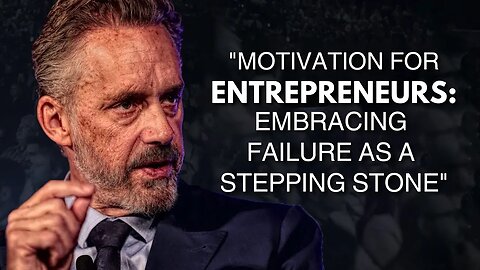 Motivation for Entrepreneurs: Embracing Failure as a Stepping Stone