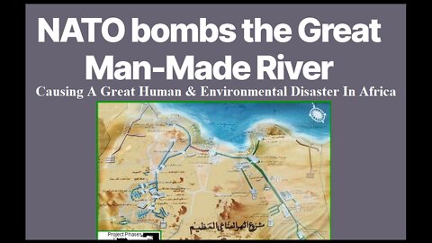 NATO: Bombing of the 35B Great Man-Made River.