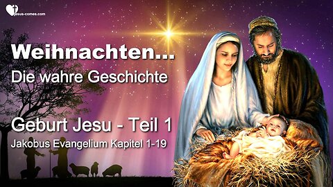 Weihnachten... Die Geburt von Jesus Christus 1/2 ❤️ Aus dem Jakobus Evangelium Kapitel 1-19