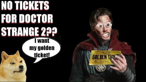 Dr Strange 2 Ticket Problems