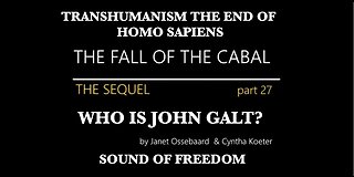 THE SEQUEL TO THE FALL OF THE CABAL - Part 27: "The World Economic Forum - The End of Homo Sapiens"
