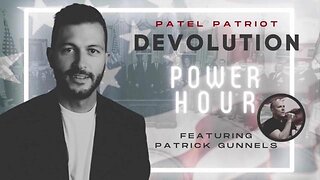 Devolution Power Hour #101 featuring Patrick Gunnels