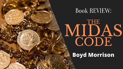 The Midas Code by Boyd Morrison - Book REVIEW