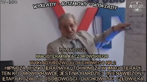 HIPNOZA,HIPNOTERAPIA I AUTOHIPNOZA W IMAGOTERAPII TEN KTO MÓWI PRAWDĘ JEST NAJBARDZIEJ ZNIENAWIDZONY ETAPY ROZWOJU OSOBOWOŚCI I DUCHOWOŚCI CZŁOWIEKA/IMAGOTERAPIA KACZOROWSKIEGO TV INFO 2022