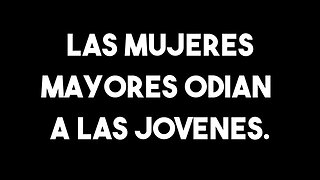 Las mujeres mayores odian a las jovenes. | #Unpodcastformen #183