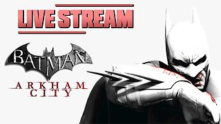 Batman: Arkham City Gameplay live parte 3