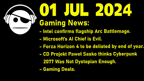 Gaming News | Battlemage | Microsoft AI Chief | Forza Horizon 4 | Cyberpunk 2077 | 01 JUL 2024