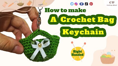 How to make a crochet bag keychain ( Right Handed ) - Crafting wheel.