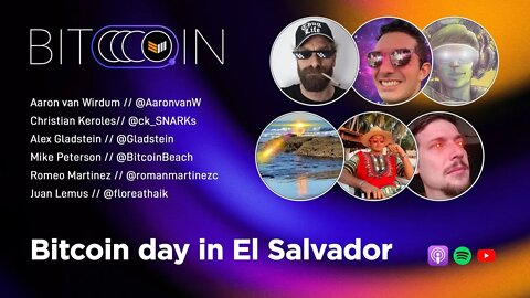 Bitcoin Day in El Salvador with Alex Gladstein, Aaron van Wirdum and more - Bitcoin Spaces