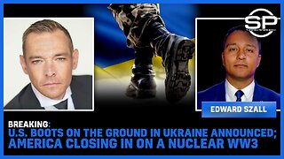 BREAKING: U.S. Boots On The Ground In Ukraine Announced; America Closing In On A Nuclear WW3