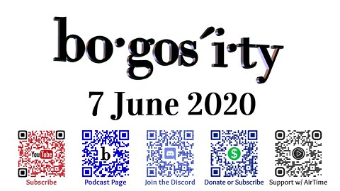 🎙️Bogosity Podcast for 7 June 2020