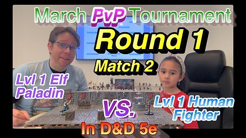 Dungeons and Dragons PvP Combat, Lvl1 Human Fighter Vs. Lvl1 Elf Paladin - Round 1 of Tournament