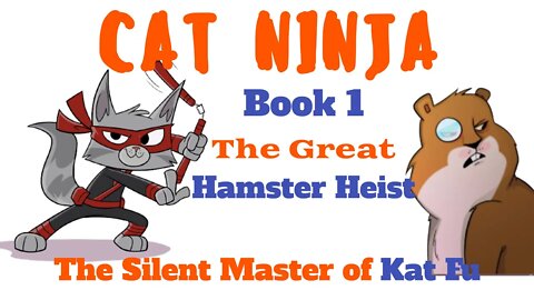 Cat Ninja Book 1: The Silent Master of Kat Fu