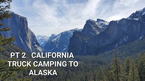 Truck camping to Alaska, Driving through California, #travel #truckcamping #yosemite