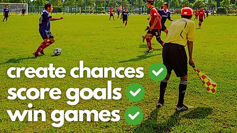 Mastering Soccer Tactics: Attacking principles to create more chances...