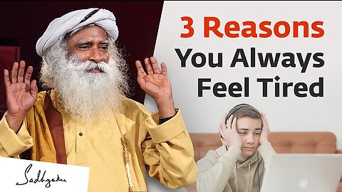 Reasons for feeling tired - Sadhguru | #Sadhgurugrace