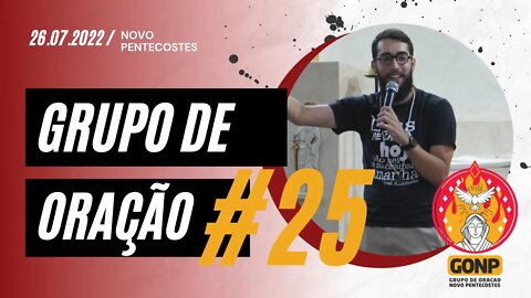 GRUPO DE ORAÇÃO - Ao Vivo #25 [26/07/2022] | Baixe o Nosso App #JuntosEvangelizar