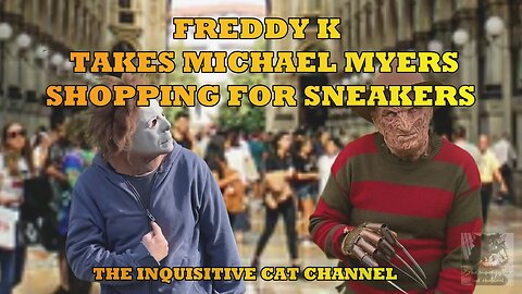 FREDDY K TAKES MICHAEL MYERS SNEAKER SHOPPING COMEDY RELOADED/BEHIND THE SCENES TO FOLLOW