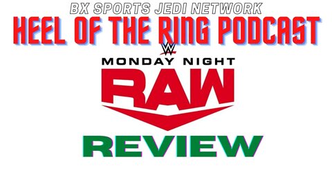 WRESTLING🚨HEEL OF THE RING PODCAST WWE JULY 11 TH RAW REVIEW San Antonio, TX