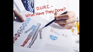 D.U.R.C. - What Have They Done?