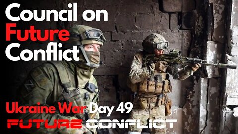 Ukraine War: Day 49 - CFC