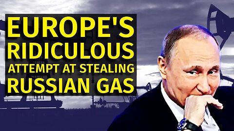 EU planned to STEAL Russian GAS Via another Country, but got BUSTED