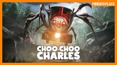 All Aboard! It's Choo-Choo Charles! | Part 1