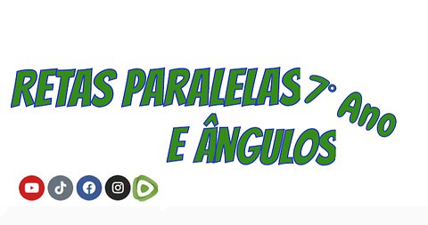 Retas Paralelas cortadas por uma Transversal - 7º Ano