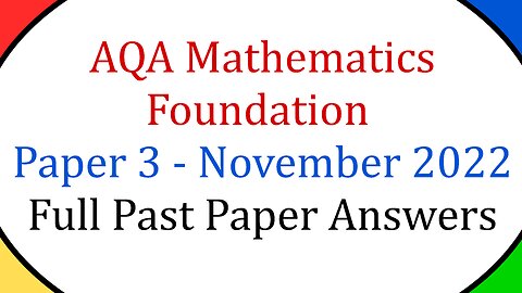 AQA - Foundation Paper 3 - Mathematics - November 2022 - Full Past Paper Compilation - Calculator