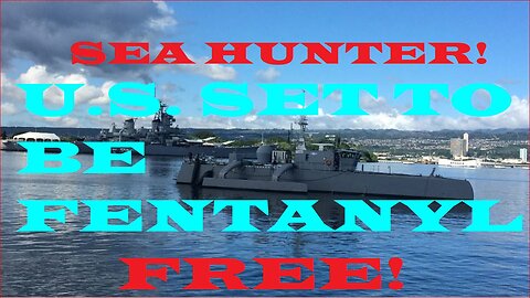 Drug problem solved as U.S. Navy unleashes unmanned "Sea Hunter"!