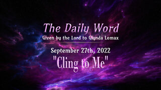 Daily Word * 9.27.2022 * Cling to Me