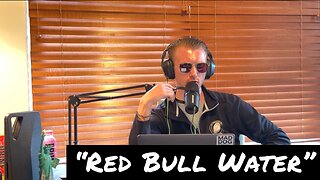 DWJD EP. 41 | Red Bull Water