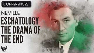 💥 ESCHATOLOGY THE DRAMA OF END ❯ Neville Goddard ❯ COMPLETE CONFERENCE 📚