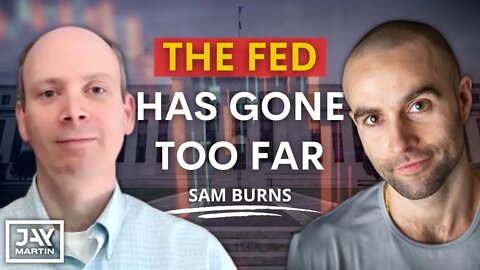 The Fed Has Gone Too Far in the Fight Against Inflation: Sam Burns