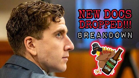 Breaking Bryan Kohberger Docs Dropped! Drunk Turkey Show #byankohberger #idaho4