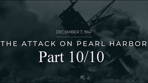 The Road to War - Pearl Harbor Part 10/10 | Pearl Harbor | World War Two