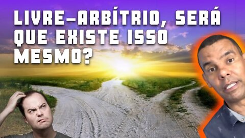 LIVRE-ARBÍTRIO, SERÁ QUE EXISTE ISSO MESMO? | Pastor Rodrigo Silva