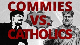 Commies vs. Catholics - The Vortex