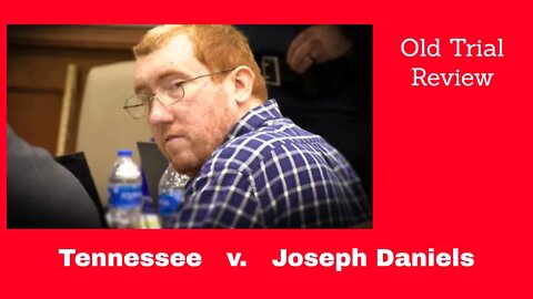 State of Tennessee v. Joseph Daniels (Old Trial - Day 3&4)