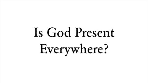 Is God Present Everywhere? - Faith Foundations with Dr. Todd Baker